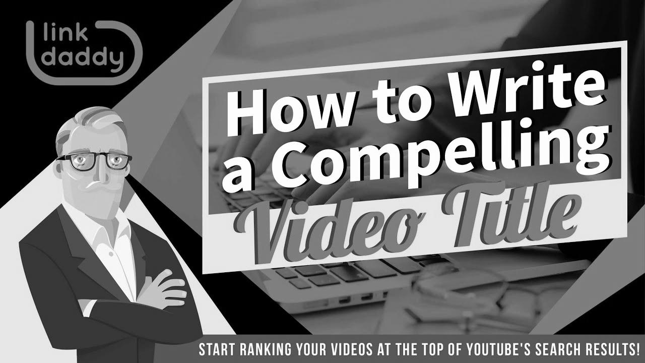 Video SEO – Methods to Write a Compelling Video Title