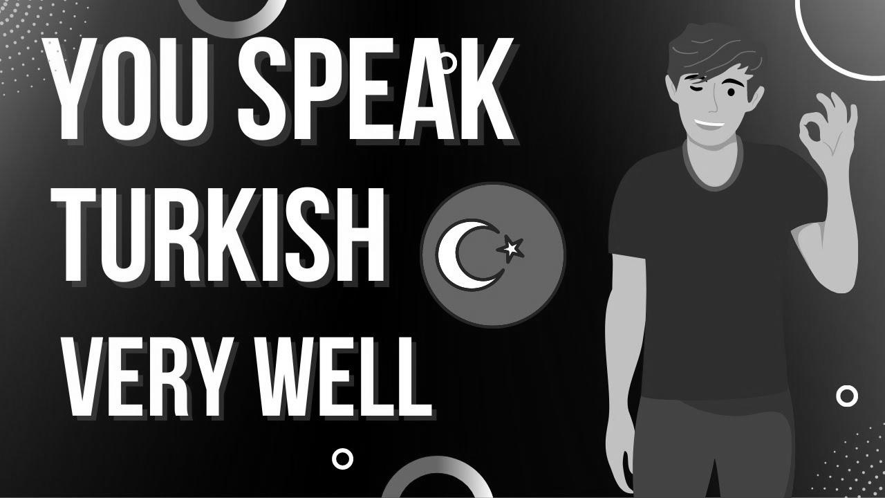 Learn Turkish – You Communicate Turkish Very Well |  Be taught Turkish With Rest