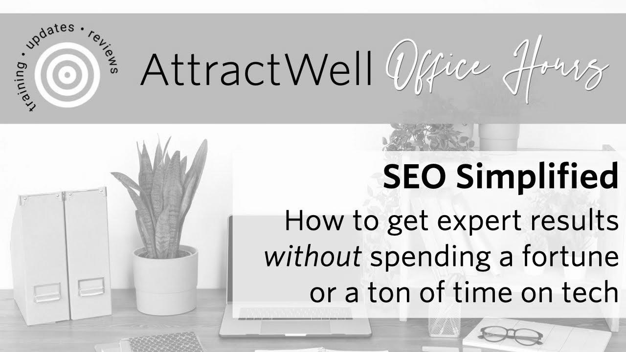 The right way to Make search engine optimisation Work for a Coaching Business |  Appeal to Well Office Hours