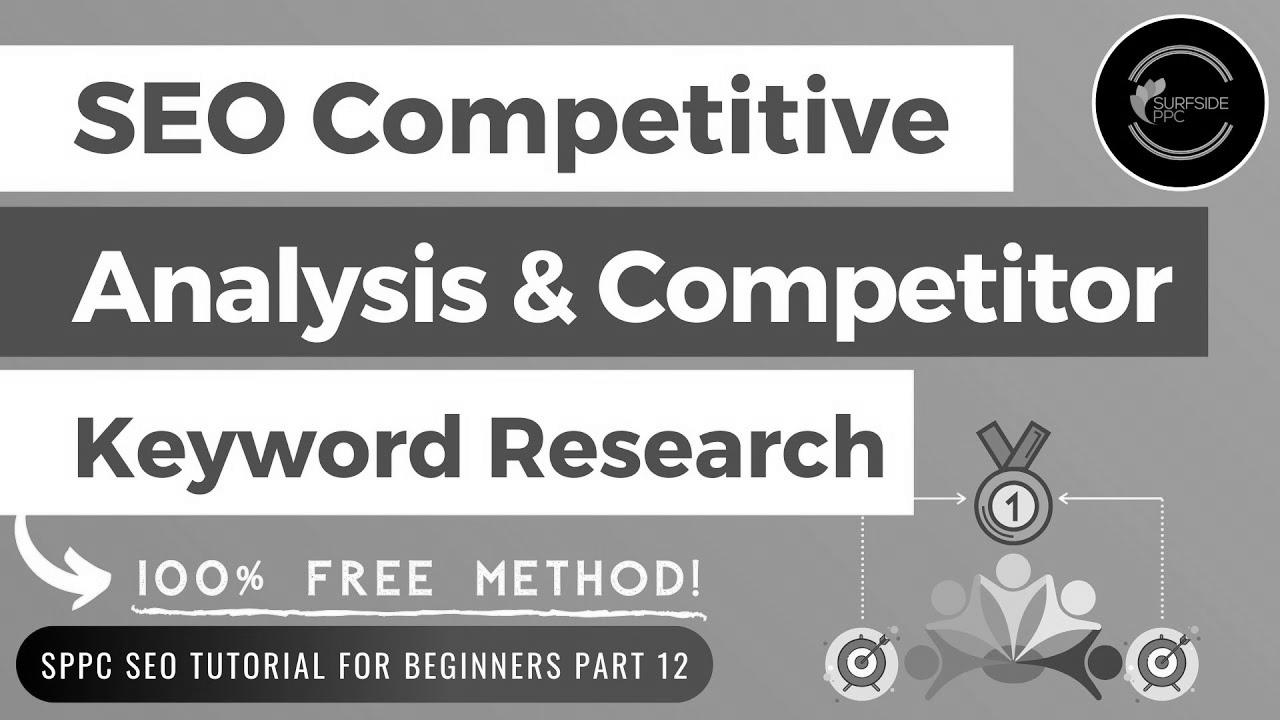 Free web optimization Competitive Analysis & Competitor Keyword Analysis Tutorial – SPPC search engine marketing Tutorial #12