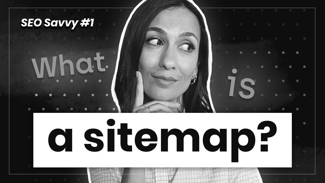 Create an ideal XML Sitemap and make Google happy – website positioning Savvy #1