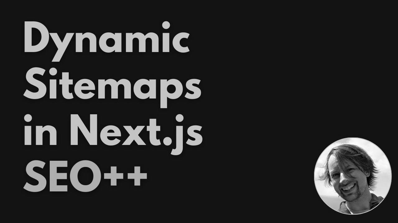 Improving search engine optimization with (Dynamic) Sitemaps in Subsequent.js