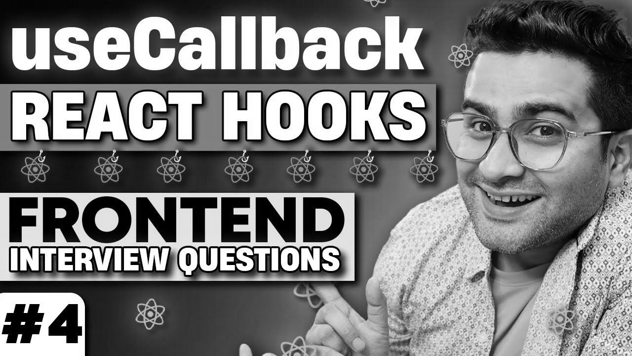 Be taught use Callback In 15 Minutes – React Hooks Defined ( Frontend Interview Experience )